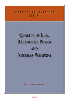 Quality of Life, Balance of Power, and Nuclear Weapons (2016). A Statistical Yearbook for Statesmen and Citizens (Vol. 9)