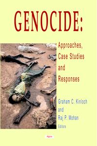 Genocide: Approaches, Case Studies and Responses. 
