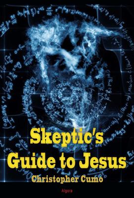 Skeptic's Guide to Jesus. 