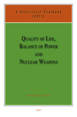 Quality of Life, Balance of Power, and Nuclear Weapons (2013). A Statistical Yearbook for Statesmen and Citizens 