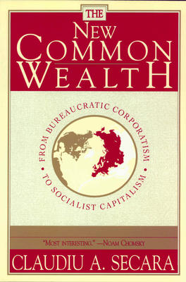 The New CommonWealth. From Monolithic Corporatism to Socialist Capitalism