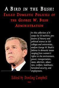 A Bird in the Bush:. Failed Domestic Policies of the George W. Bush Administration