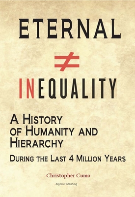 Eternal Inequality. A History of Humanity and Hierarchy during the Last 4 Million Years